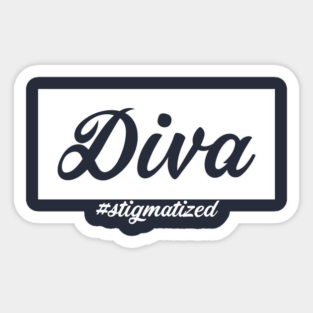 Diva - Stigmatized Sticker by Stigmatized